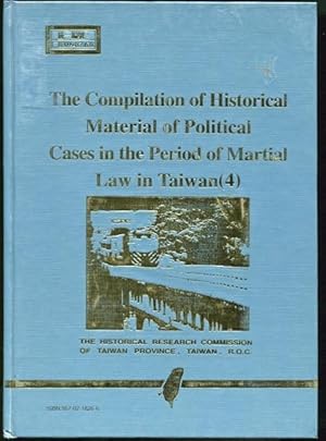 The compilation of historical material of political cases in the period of martial law in Taiwan (4)