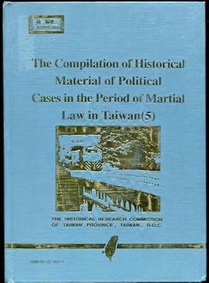 The compilation of historical material of political cases in the period of martial law in Taiwan (5)