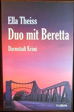 Duo mit Beretta : Ein Kriminalroman aus Darmstadt.