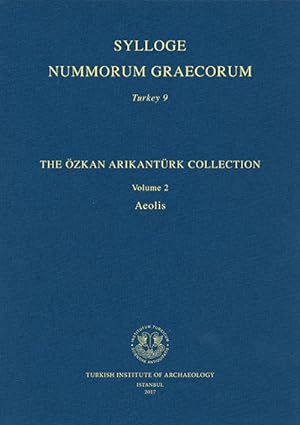 Sylloge nummorum Graecorum, Turkey 9: The Ozkan Arikanturk Collection. Volume 2: Aeolis.