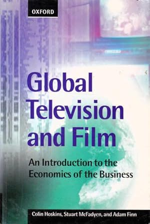 Image du vendeur pour Global Television and Film: An Introduction to the Economics of the Business mis en vente par Goulds Book Arcade, Sydney