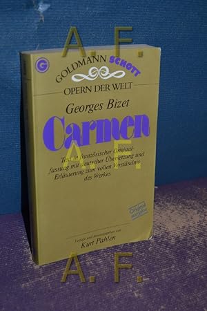 Seller image for Carmen : in d. Orig.-Sprache (franz. mit dt. bers.). Dieser Opernfhrer wurde verf. u. hrsg. von Kurt Pahlen. [Die ausfhrl. Discogr. wurde von Albert Thalmann zsgest.] / Goldmann-Schott , 33007 : Opern d. Welt, Ein Goldmann-Taschenbuch for sale by Antiquarische Fundgrube e.U.