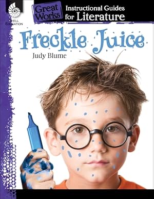 Imagen del vendedor de Freckle Juice: An Instructional Guide for Literature: An Instructional Guide for Literature (Paperback or Softback) a la venta por BargainBookStores