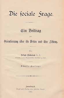 Die sociale Frage. Ein Beitrag zur Orientierung über ihr Wesen und ihre Lösung.