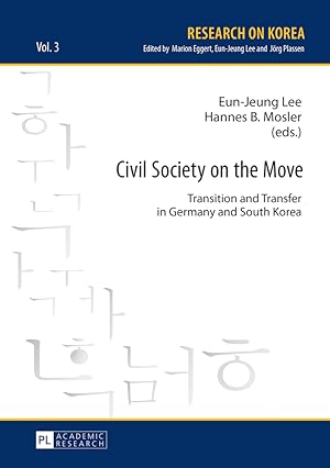 Bild des Verkufers fr Civil society on the move : transition and transfer in Germany and South Korea. Eun-Jeung Lee/Hannes B. Mosler (eds.) / Research on Korea ; Vol. 3 zum Verkauf von Fundus-Online GbR Borkert Schwarz Zerfa