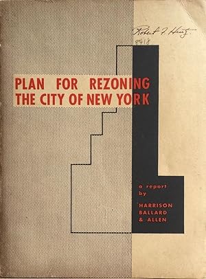 Plan for Rezoning the City of New York: A Report Submitted to the City Planning Commission