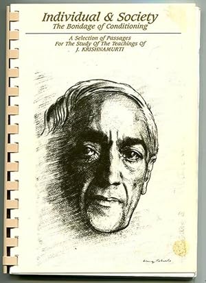 Seller image for Individual & Society: The Bondage of Conditioning (A Selection of Passages for the Study of the Teachings of J. Krishnamurti) for sale by Book Happy Booksellers