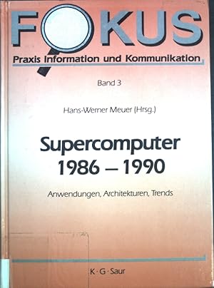 Image du vendeur pour Supercomputer 1986 - 1990 : Anwendungen, Architekturen, Trends. Fokus ; Bd. 3 mis en vente par books4less (Versandantiquariat Petra Gros GmbH & Co. KG)