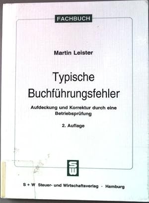 Bild des Verkufers fr Typische Buchfhrungsfehler : Aufdeckung und Korrektur durch eine Betriebsprfung ; mit Aufgaben und Lsungen. Fachbuch. zum Verkauf von books4less (Versandantiquariat Petra Gros GmbH & Co. KG)