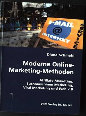 Bild des Verkufers fr Moderne Online-Marketing-Methoden : Affiliate-Marketing, Suchmaschinen-Marketing, Viral-Marketing und Web 2.0. zum Verkauf von books4less (Versandantiquariat Petra Gros GmbH & Co. KG)