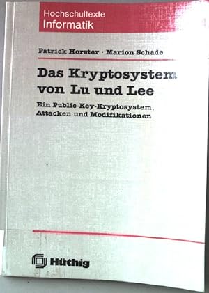 Bild des Verkufers fr Das Kryptosystem von Lu und Lee : ein Public-Key-Kryptosystem, Attacken und Modifikationen. Hochschultexte Informatik ; 14 zum Verkauf von books4less (Versandantiquariat Petra Gros GmbH & Co. KG)