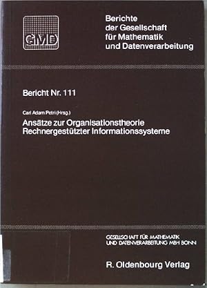 Imagen del vendedor de Anstze zur Organisationstheorie rechnergesttzter Informationssysteme. Berichte der Gesellschaft fr Mathematik und Datenverarbeitung ; Nr. 111 a la venta por books4less (Versandantiquariat Petra Gros GmbH & Co. KG)