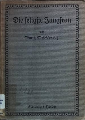 Imagen del vendedor de Die seligste Jungfrau. a la venta por books4less (Versandantiquariat Petra Gros GmbH & Co. KG)