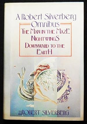 Seller image for A Robert Silverberg Omnibus: The Man in the Maze -- Nightwings -- Downward to the Earth for sale by Classic Books and Ephemera, IOBA