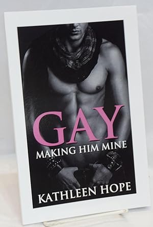 Seller image for Gay Making Him Mine for sale by Bolerium Books Inc.
