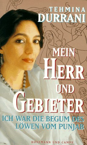 Seller image for Mein Herr und Gebieter Ich war die Begum des Lwen vom Punjab for sale by Eichhorn GmbH