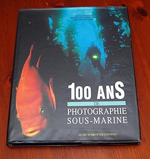 Seller image for 100 ans de photographie sous-marine for sale by Pare Yannick