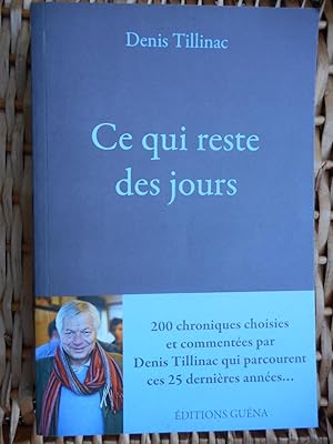 Bild des Verkufers fr Ce qu'il reste des jours - 200 chroniques choisies et commentees par Denis Tillinac . zum Verkauf von Frederic Delbos