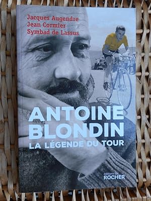 Image du vendeur pour Antoine Blondin - La legende du Tour mis en vente par Frederic Delbos