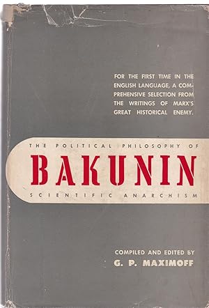 The Political Philosophy of Bakunin: Scientific Anarchism