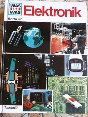 Elektronik - Aus der Buchreihe "Ein Was ist Was", Band 47