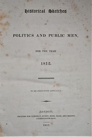 HISTORICAL SKETCHES OF POLITICS AND PUBLIC MEN, FOR THE YEAR 1812.