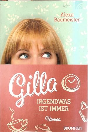 Imagen del vendedor de Gilla - Irgendwas ist immer: Roman a la venta por Falkensteiner