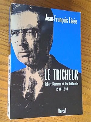 Imagen del vendedor de Le Tricheur. Robert Bourassa et les Qubcois 1990-1991 et Le Naufrageur, 1991-1992 a la venta por Livresse
