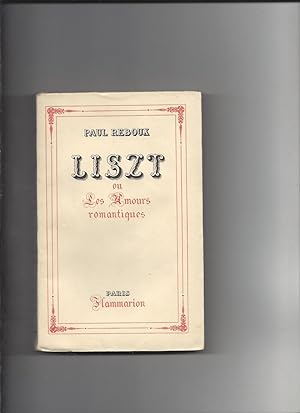Liszt ou les amours romantiques
