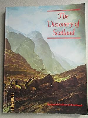 The Discovery of Scotland: The Appreciation of Scottish Scenery Through Two Centuries of Painting...