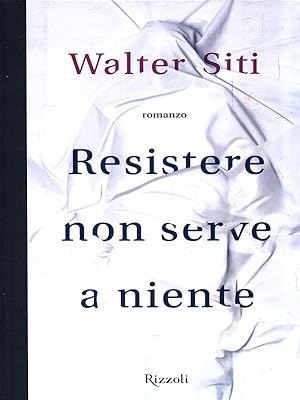 Immagine del venditore per Resistere non serve a niente venduto da Librodifaccia