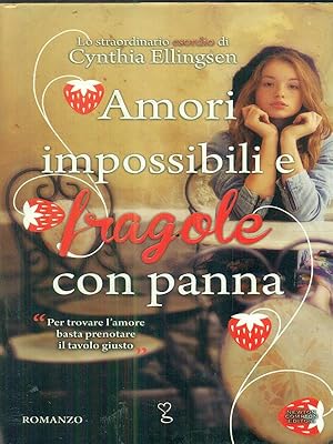 Seller image for Amori impossibili e fragole con panna for sale by Librodifaccia