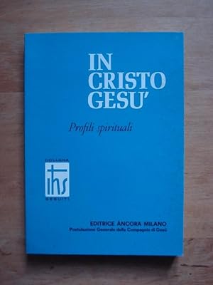 In Cristo Gesu' - Profili spirituali dei Santi e Beati della Compagnia di Gesu