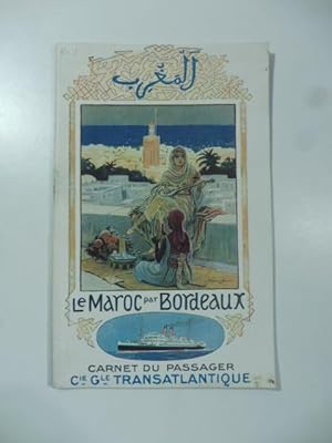 Le Maroc par Bordeaux. Carnet du passager Cie. Gle. Transatlantique