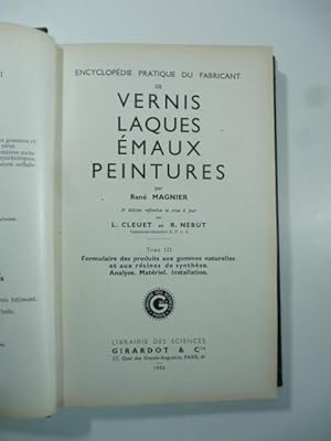 Encyclopedie pratique du fabricant de vernis, laques, emaux, peintures