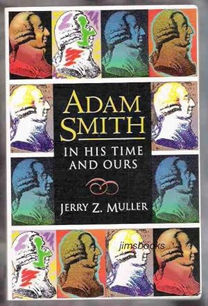 Adam Smith In His Time And Ours