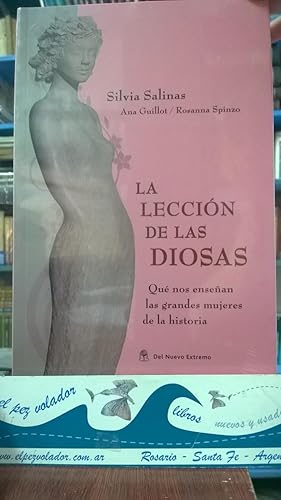 La Lección De Las Diosas. Que Nos Enseñan Las Grandes Mujeres De La Historia