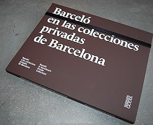 Barceló En Las Colecciones Privadas De Barcelona. Barceló a Les Col.leccions Privades De Barcelon...