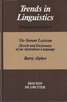 Yir-Yoront Lexicon - Sketch and Dictionary of an Australian Language (Trends in Linguistics Docum...