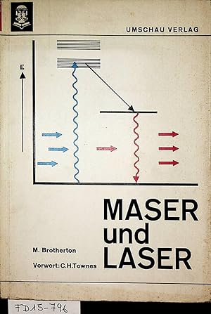 Maser und Laser : Grundlagen, Funktionsweisen, Anwendungen [Aus d. Amerikan. übertr. von Fritz Te...