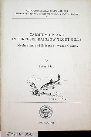 Imagen del vendedor de Cadmium uptake in perfused rainbow trout gills : mechanism and effects of water quality. (=Acta Universitatis Upsaliensis. Abstracts of Uppsala dissertations from the Faculty of Science ; 707) a la venta por ANTIQUARIAT.WIEN Fine Books & Prints
