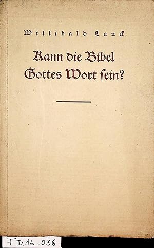 Bild des Verkufers fr Kann die Bibel Gottes Wort sein?. zum Verkauf von ANTIQUARIAT.WIEN Fine Books & Prints