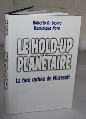 Le Hold-Up Planetaire: La Face Cachee de Microsoft