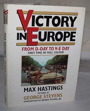 Seller image for Victory in Europe: From D-Day to V-E Day. First Time in Full Colour for sale by H4o Books