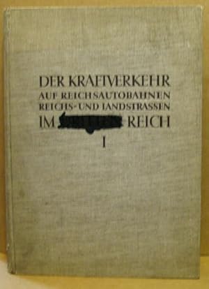 Der Kraftverkehr auf Reichsautobahnen, Reichs- und Landstraßen und im Dritten Reich I.