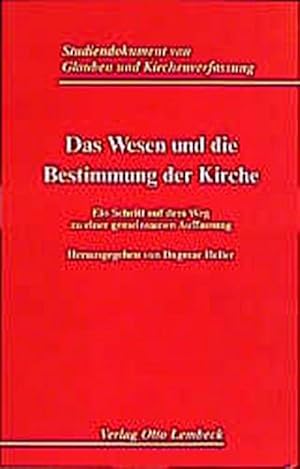 Seller image for Das Wesen und die Bestimmung der Kirche. Ein Schritt auf dem Weg zu einer gemeinsamen Auffassung for sale by Schrmann und Kiewning GbR