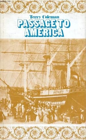 Bild des Verkufers fr PASSAGE TO AMERICA, A History of Emigrants from Great Britain and Ireland to America in the Mid-Nineteenth Century zum Verkauf von Le-Livre