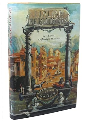 Seller image for ITALIAN NEIGHBORS OR, A LAPSED ANGLO-SAXON IN VERONA for sale by Rare Book Cellar