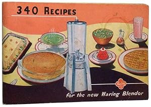 340 Recipes for the New Waring Blendor. The New Waring Blendor.Serves Everyone