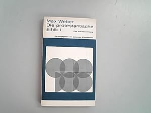Bild des Verkufers fr Max Weber: Die protestantische Ethik. Band; I. Eine Aufsatzsammlung. zum Verkauf von Antiquariat Bookfarm